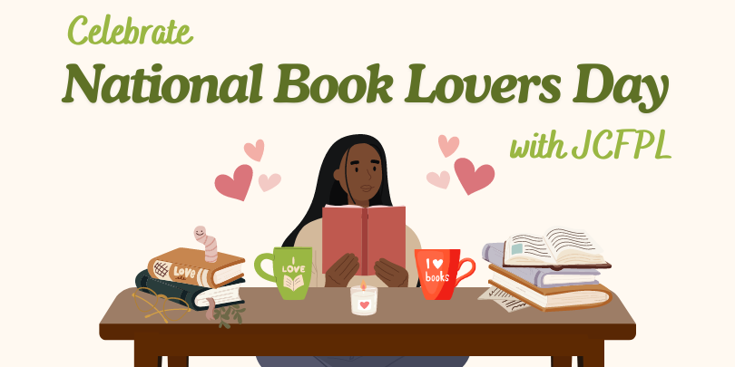 Illustration of a woman reading a book at a table surrounded by books and mugs. Text reads 'Celebrate National Book Lovers Day with JCFPL'.